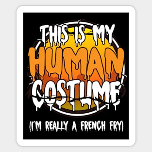 This Is My Human Costume I'm Really A French Fry Funny Lazy Halloween Costume Last Minute Halloween Costume Halloween 2021 Gift Sticker